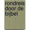 Rondreis door de Bijbel by Patrick Van der Zee 