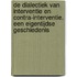 De dialectiek van interventie en contra-interventie. Een eigentijdse geschiedenis