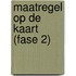 Maatregel op de Kaart (Fase 2)