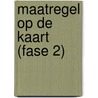 Maatregel op de Kaart (Fase 2) door Onbekend