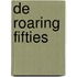 De roaring fifties