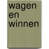 Wagen en winnen