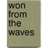 Won from the Waves