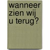 Wanneer zien wij u terug? door Michel Follet