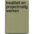 Kwaliteit en projectmatig werken