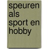 Speuren als sport en hobby by Miriam Eijgenstein