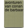 Avonturen van Conan de Barbaar door Robert E. Howard