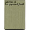 Wegwijs in hooggevoeligheid door Gerarda van der Veen