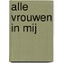 Alle vrouwen in mij