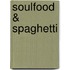 Soulfood & Spaghetti