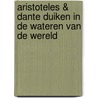 Aristoteles & Dante duiken in de wateren van de wereld door Benjamin Alire Saenz