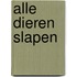 Alle dieren slapen
