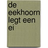De eekhoorn legt een ei door Janneke Schotveld