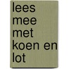 Lees mee met Koen en Lot by Ron Schroder