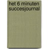 Het 6 minuten succesjournal by Dominik Spenst