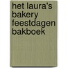 Het Laura's Bakery Feestdagen Bakboek by Laura Kieft