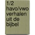 1/2 havo/vwo verhalen uit de bijbel