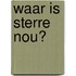 Waar is Sterre nou?