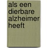 Als een dierbare alzheimer heeft door Huub Buijssen