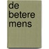 De betere mens