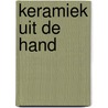 Keramiek uit de hand by Jacqui Atkin