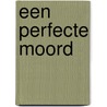 Een perfecte moord by Frederick Forsyth