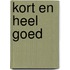 Kort en heel goed