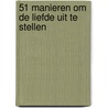 51 manieren om de liefde uit te stellen door Erik Lindner