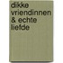 Dikke vriendinnen & echte liefde