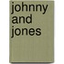 Johnny and Jones