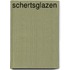 Schertsglazen