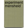 Experiment mensheid by Rob Wentholt