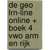 De Geo LRN-line online + boek 4 vwo Arm en rijk door Onbekend
