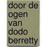 Door de ogen van Dodo Berretty by Gerard Termorshuizen