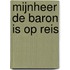 Mijnheer de baron is op reis