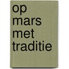 Op mars met Traditie door Piet Kamphuis