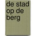 De stad op de berg