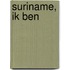 Suriname, ik ben
