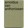 Arnoldus van Anthonissen door Inge Schipper