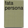 Fata Persona by Erik van Zuydam