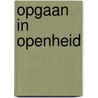 Opgaan in openheid door Amoda Maa