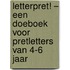 Letterpret! – Een doeboek voor pretletters van 4-6 jaar