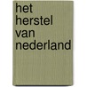 Het herstel van Nederland by Bas Mesters