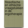 Filosofische en ethische vraagstukken in de ergotherapie door Ignaas Devisch