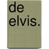 De Elvis. by Thomas Verbogt