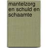 Mantelzorg en Schuld en Schaamte door Agnes Lagerweij