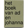 Het boek van Ad en Johanna door Arthur de Vries
