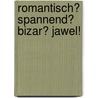 Romantisch? Spannend? Bizar? Jawel! by Georges Simenon