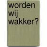Worden wij wakker? door Marcel Messing
