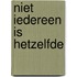 Niet iedereen is hetzelfde